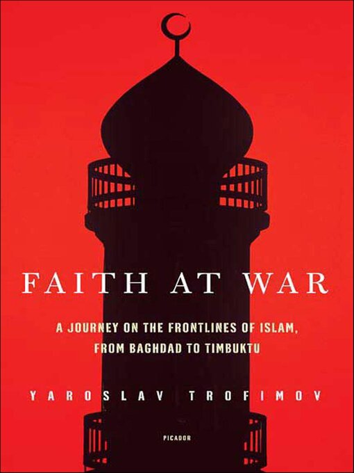 Title details for Faith at War by Yaroslav Trofimov - Available